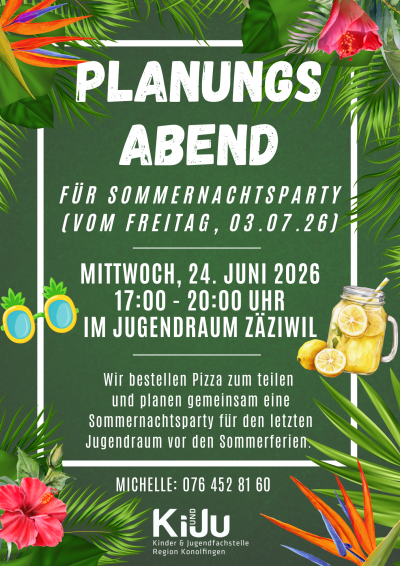 Planungsabend Sommernachtsparty - Kinder- und Jugendfachstelle Region Konolfingen Planungsabend Sommernachtsparty - Kinder- und Jugendfachstelle Region Konolfingen