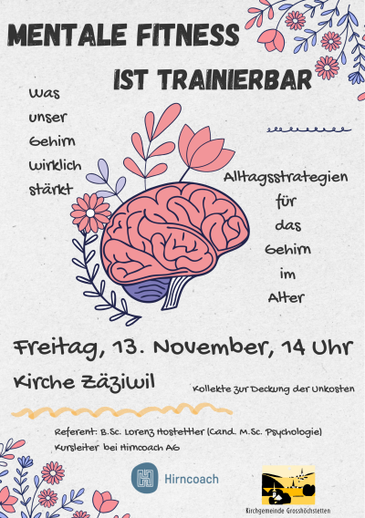 Mentale Fitness ist trainierbar - Hirncoach AG & Kirchgemeinde Grosshöchstetten Mentale Fitness ist trainierbar - Hirncoach AG & Kirchgemeinde Grosshöchstetten